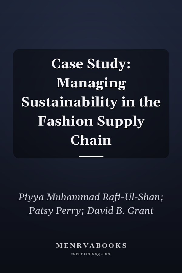 Case Study: Managing Sustainability in the Fashion Supply Chain