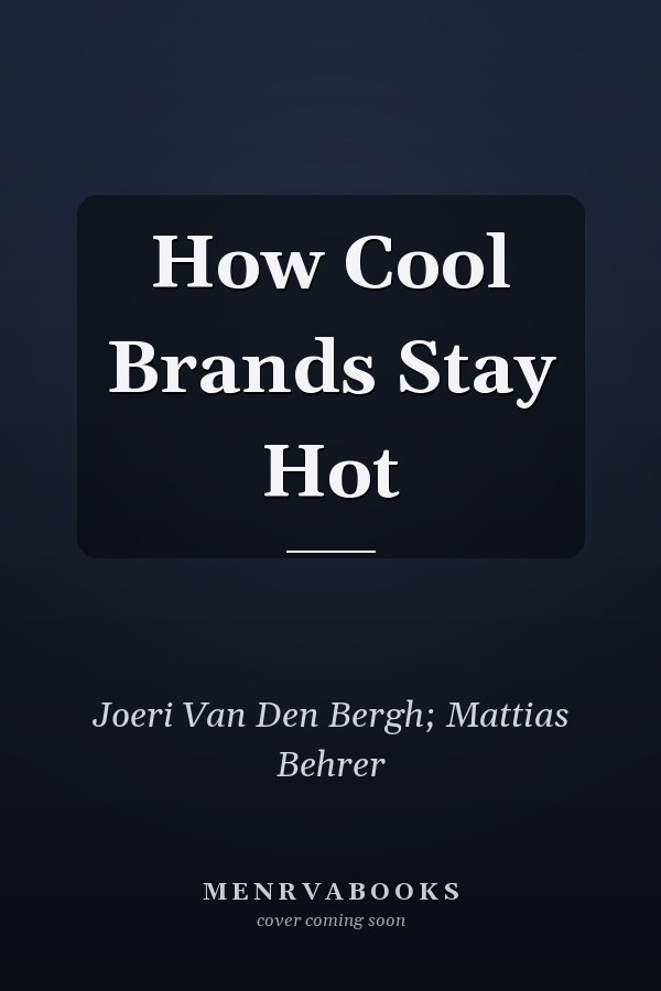 How Cool Brands Stay Hot