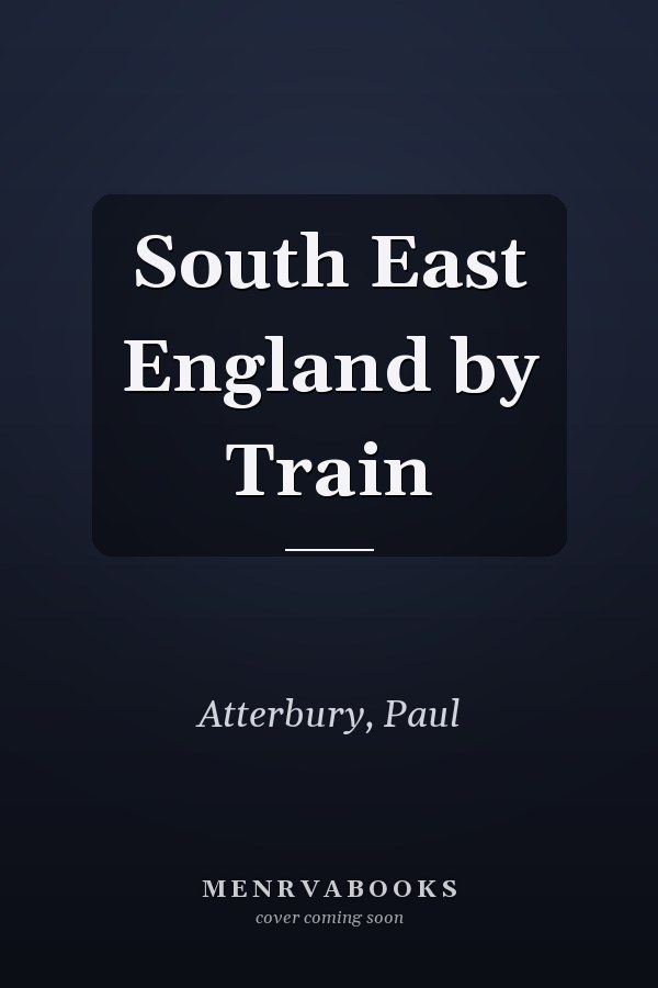 South East England by Train