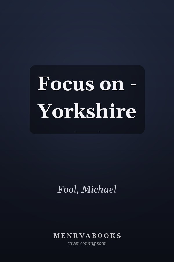 Focus on - Yorkshire