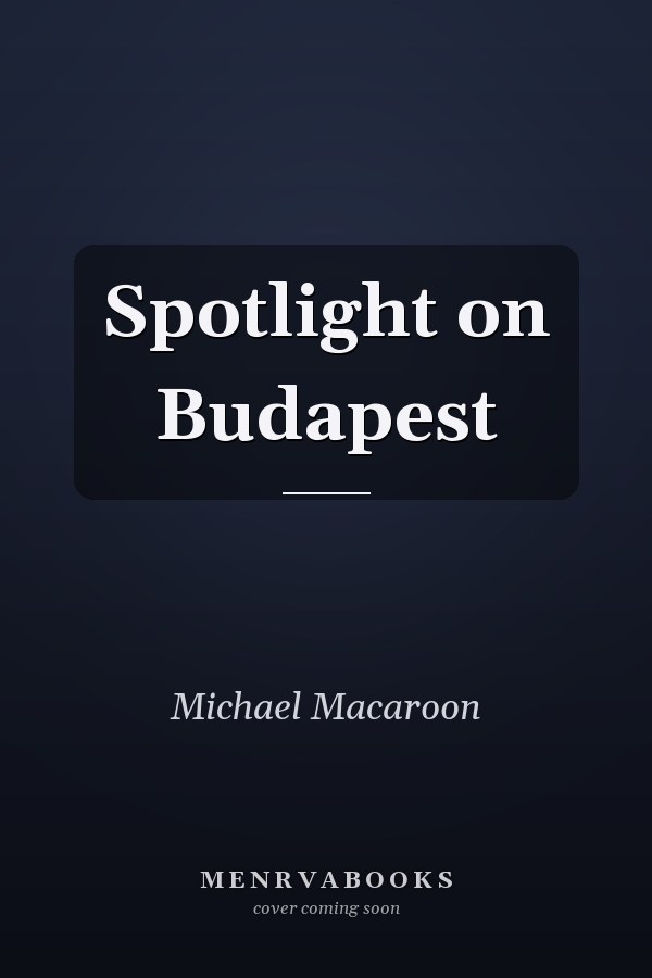 Spotlight on Budapest