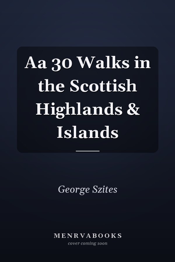 Aa 30 Walks in the Scottish Highlands & Islands