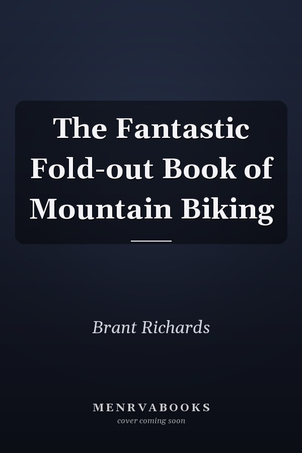 The Fantastic Fold-out Book of Mountain Biking