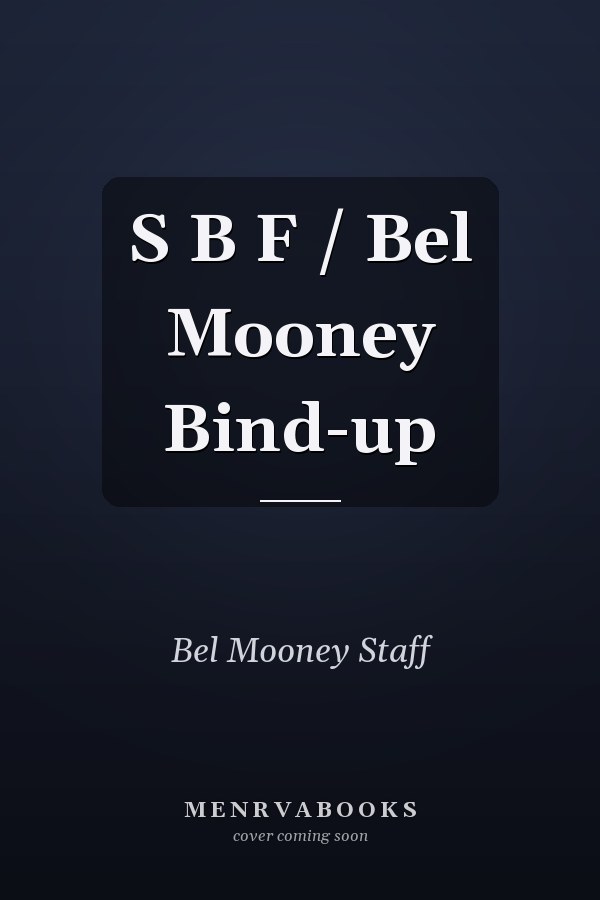 S B F / Bel Mooney Bind-up