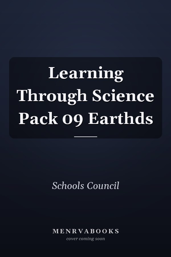 Learning Through Science Pack 09 Earthds