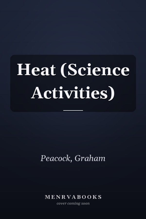 Heat (Science Activities)