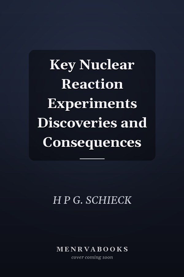 Key Nuclear Reaction Experiments Discoveries and Consequences