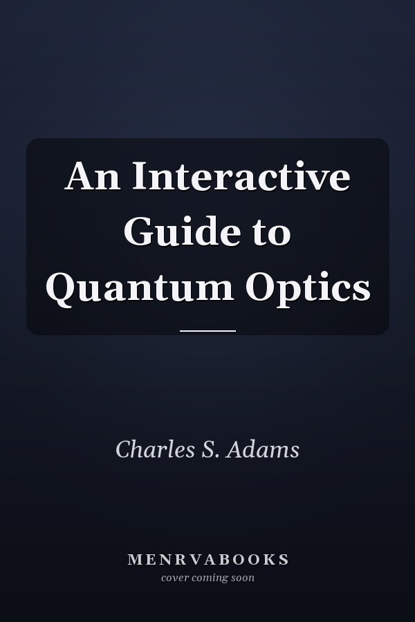 An Interactive Guide to Quantum Optics