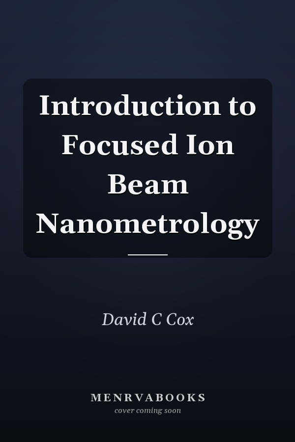 Introduction to Focused Ion Beam Nanometrology