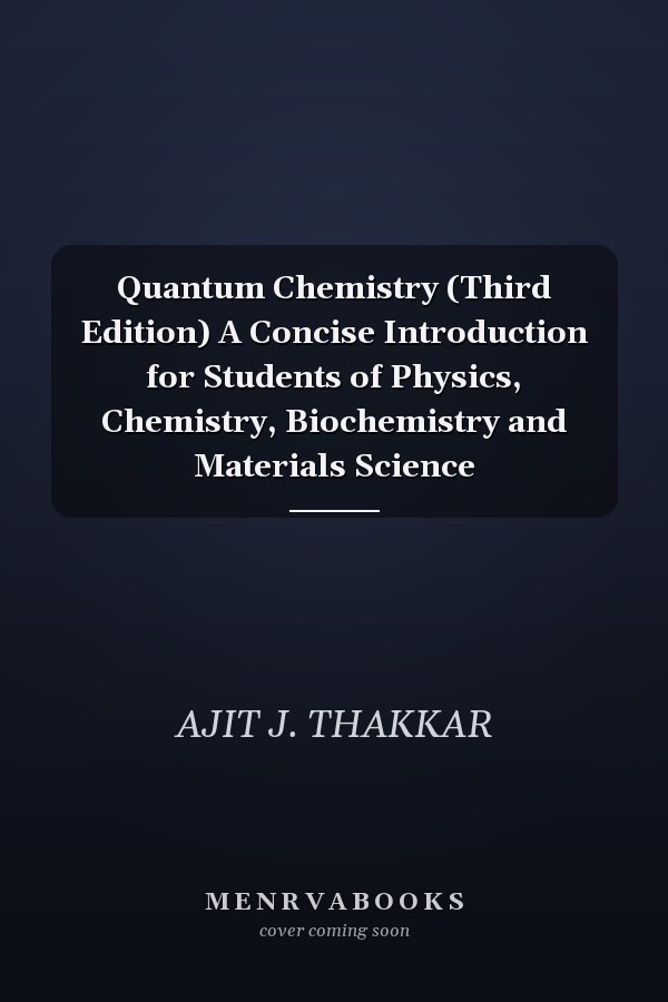Quantum Chemistry (Third Edition) A Concise Introduction for Students of Physics, Chemistry, Biochemistry and Materials Science