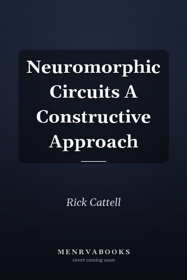 Neuromorphic Circuits A Constructive Approach