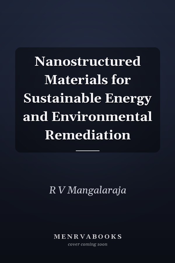 Nanostructured Materials for Sustainable Energy and Environmental Remediation