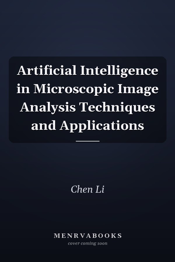 Artificial Intelligence in Microscopic Image Analysis Techniques and Applications