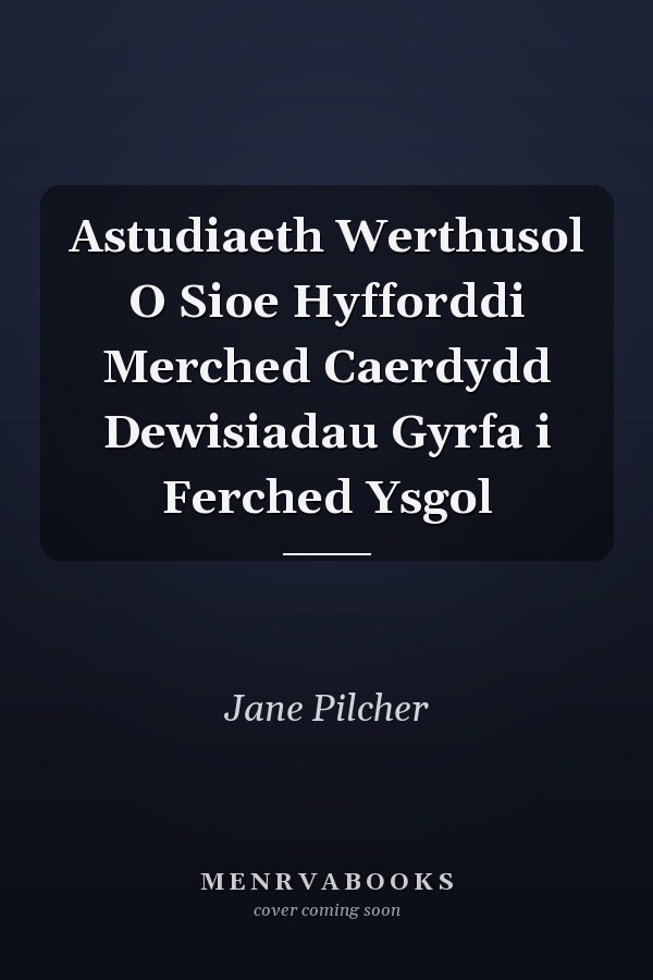 Astudiaeth Werthusol O Sioe Hyfforddi Merched Caerdydd Dewisiadau Gyrfa i Ferched Ysgol
