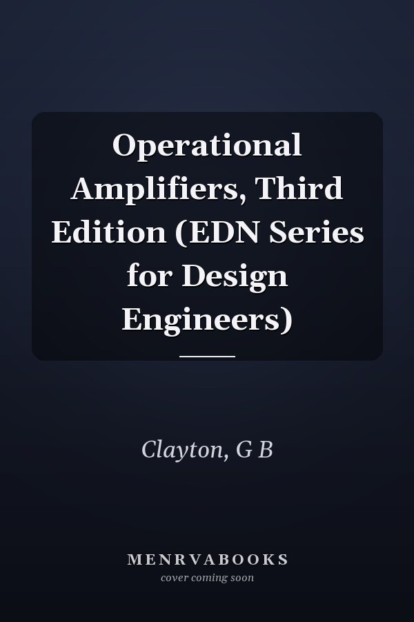Operational Amplifiers, Third Edition (EDN Series for Design Engineers)