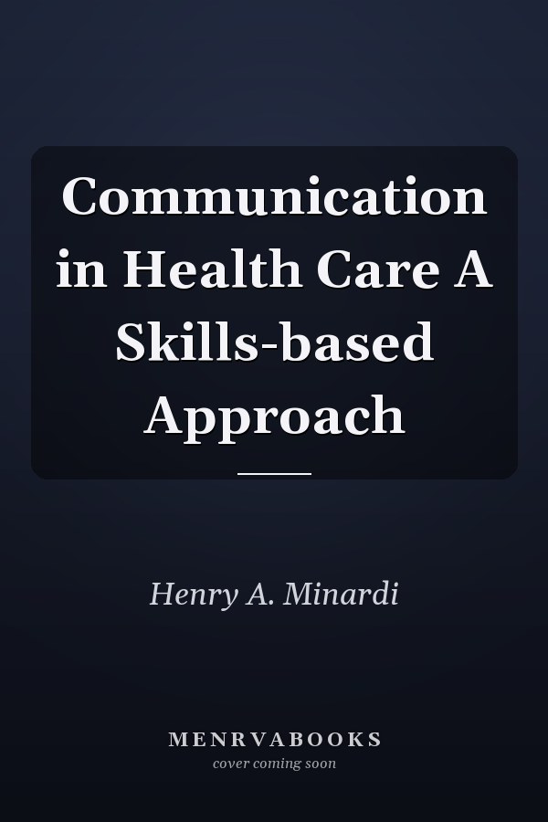 Communication in Health Care A Skills-based Approach