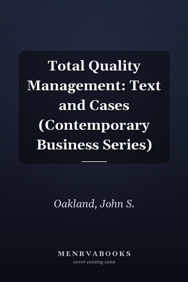 Total Quality Management: Text and Cases (Contemporary Business Series)