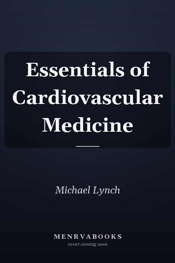 Essentials of Cardiovascular Medicine