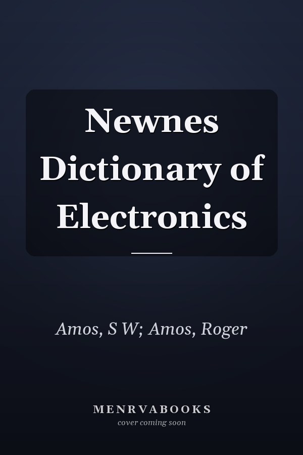 Newnes Dictionary of Electronics