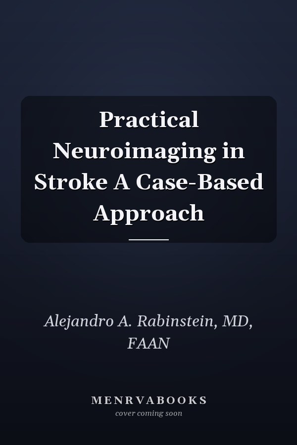 Practical Neuroimaging in Stroke A Case-Based Approach