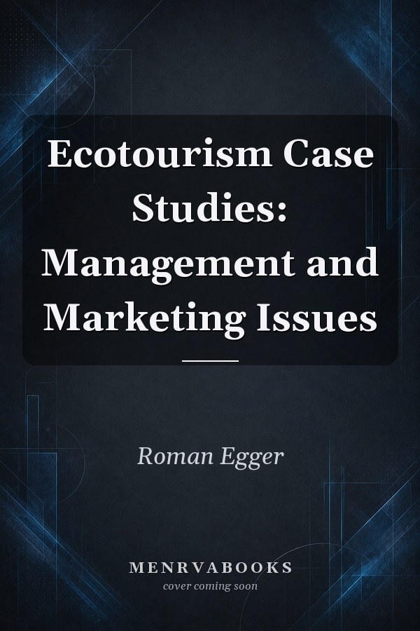 Ecotourism Case Studies: Management and Marketing Issues