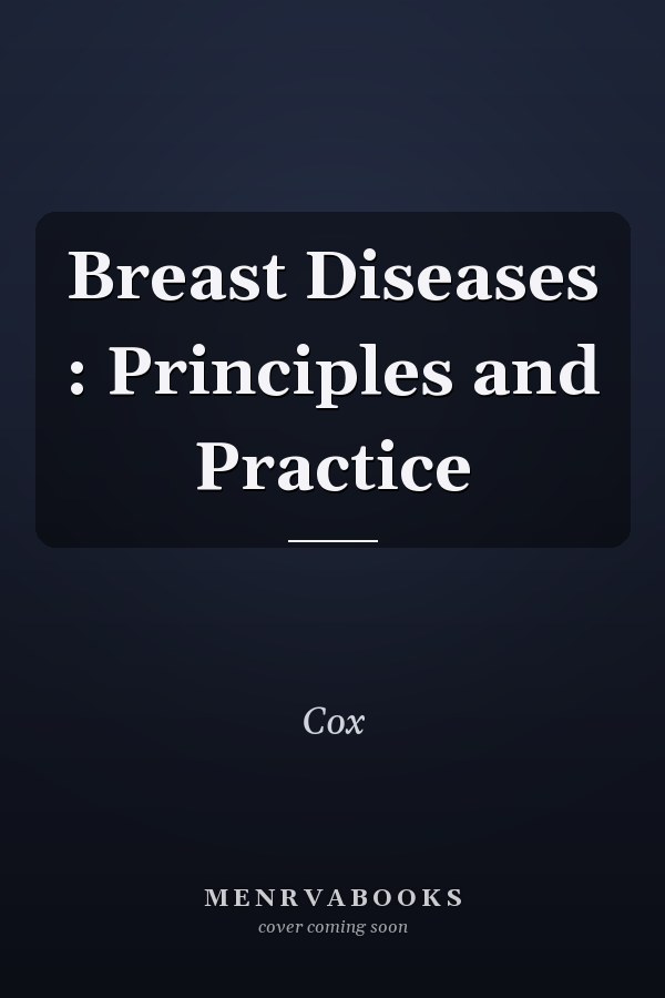 Breast Diseases : Principles and Practice