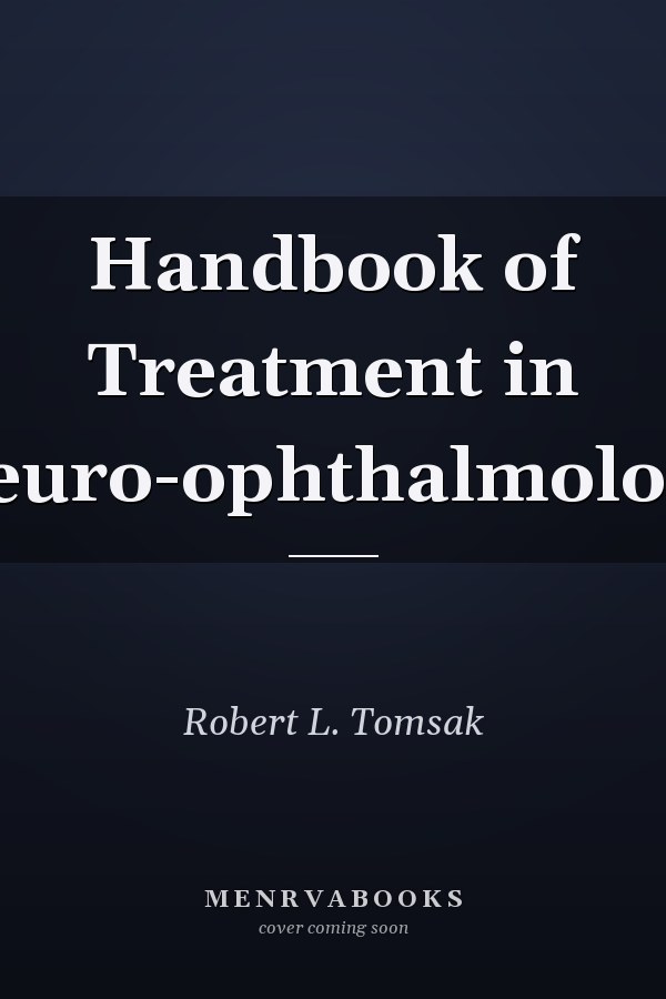 Handbook of Treatment in Neuro-ophthalmology