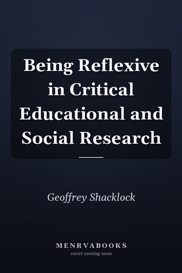 Being Reflexive in Critical Educational and Social Research