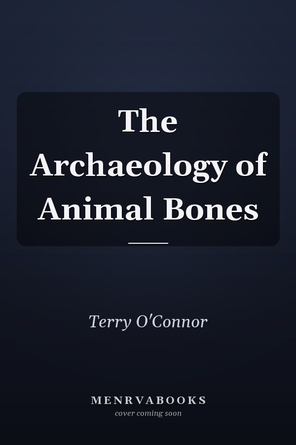 The Archaeology of Animal Bones