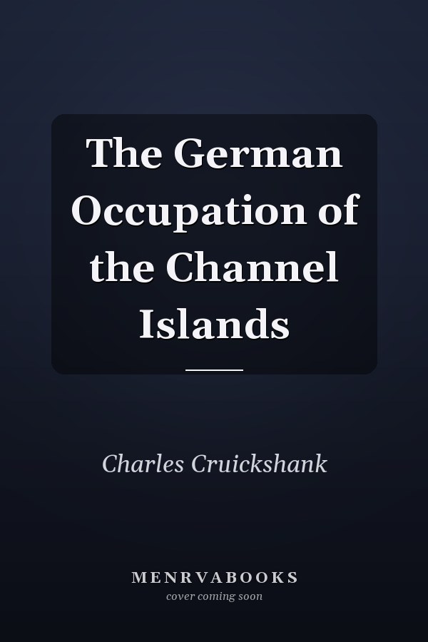 The German Occupation of the Channel Islands