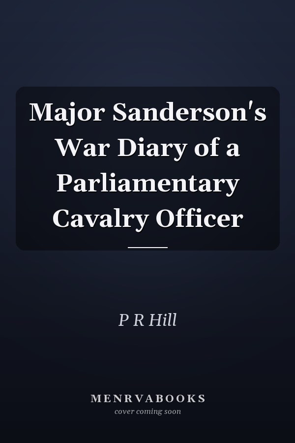 Major Sanderson's War Diary of a Parliamentary Cavalry Officer