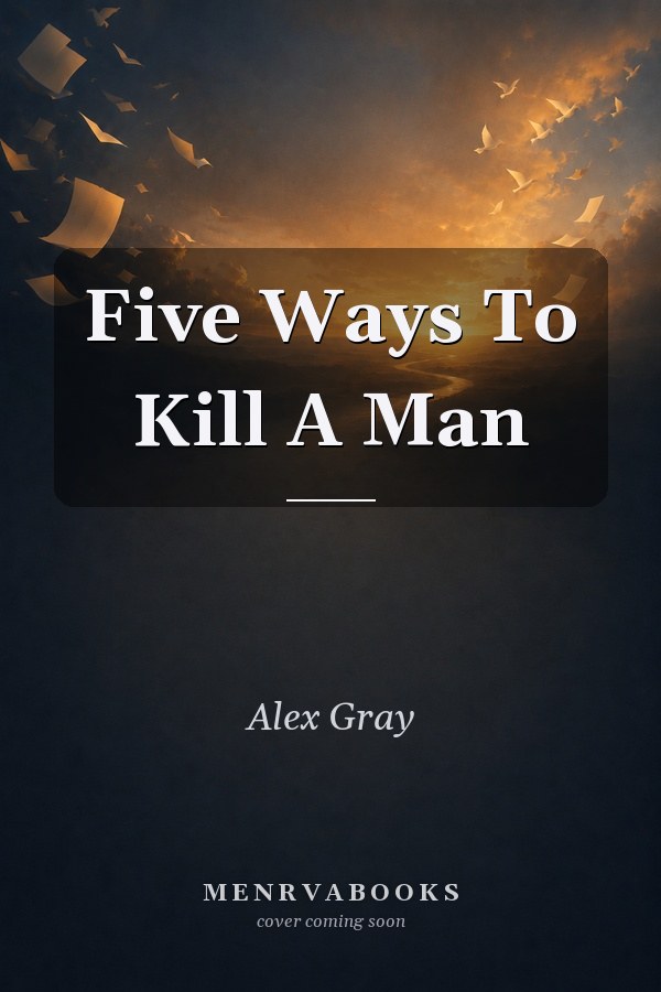 Five Ways To Kill A Man