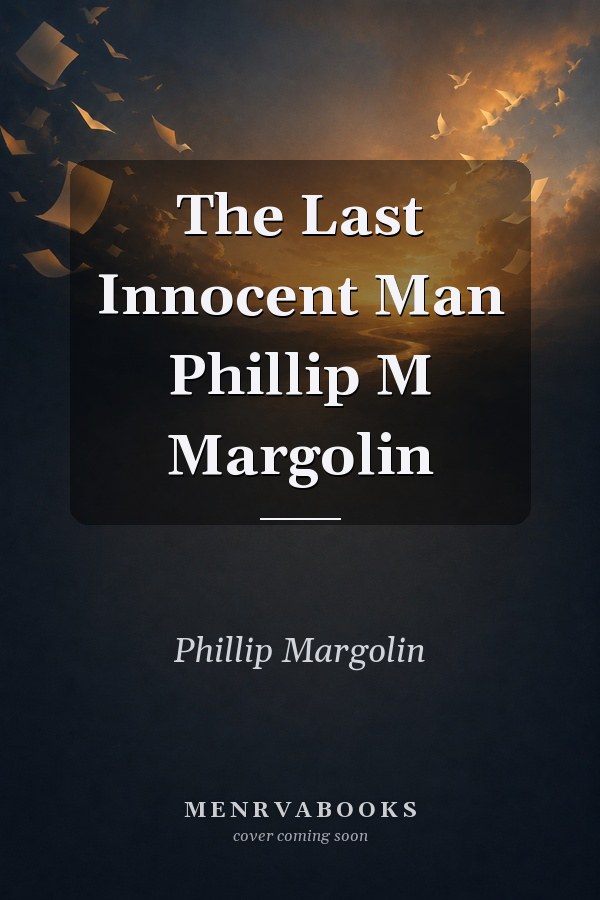 The Last Innocent Man Phillip M Margolin