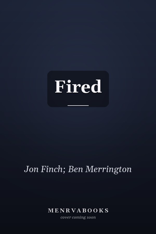 Fired
