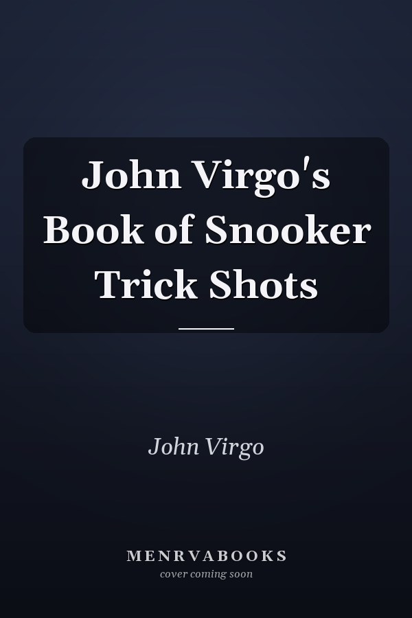 John Virgo's Book of Snooker Trick Shots
