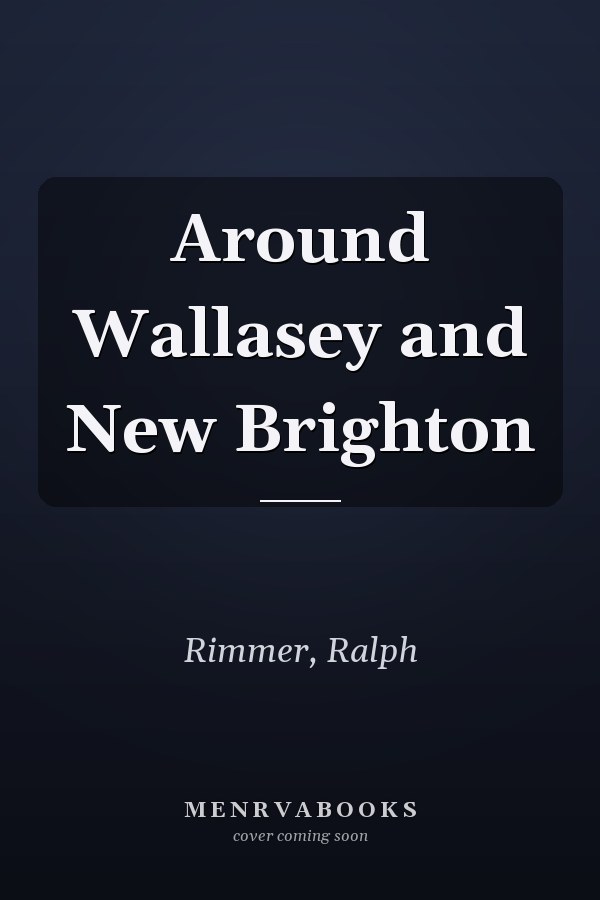 Around Wallasey and New Brighton