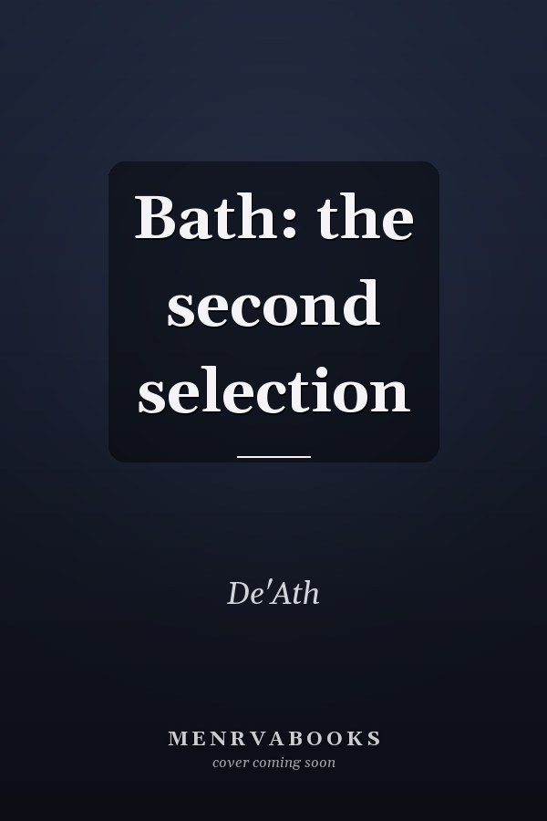 Bath: the second selection