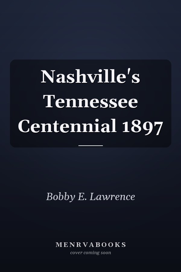 Nashville's Tennessee Centennial 1897
