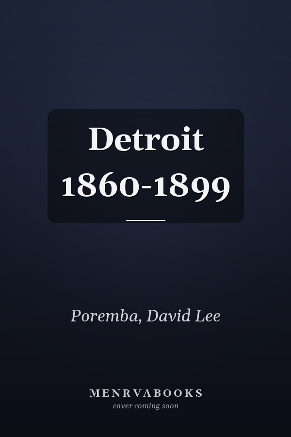 Detroit 1860-1899