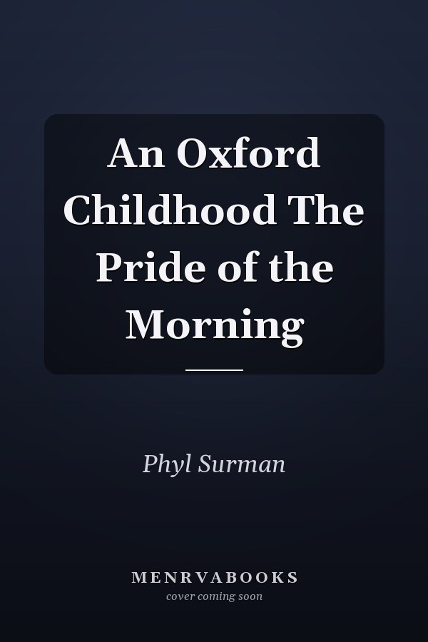 An Oxford Childhood The Pride of the Morning