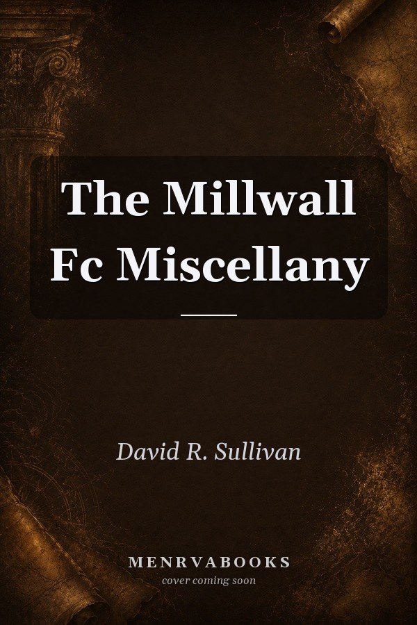 The Millwall Fc Miscellany