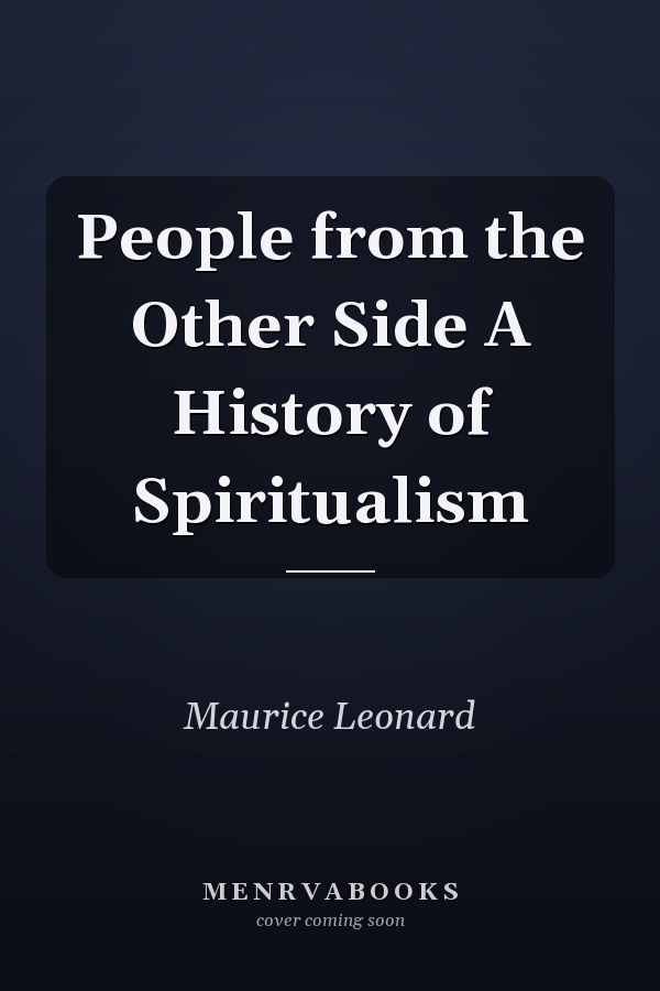 People from the Other Side A History of Spiritualism