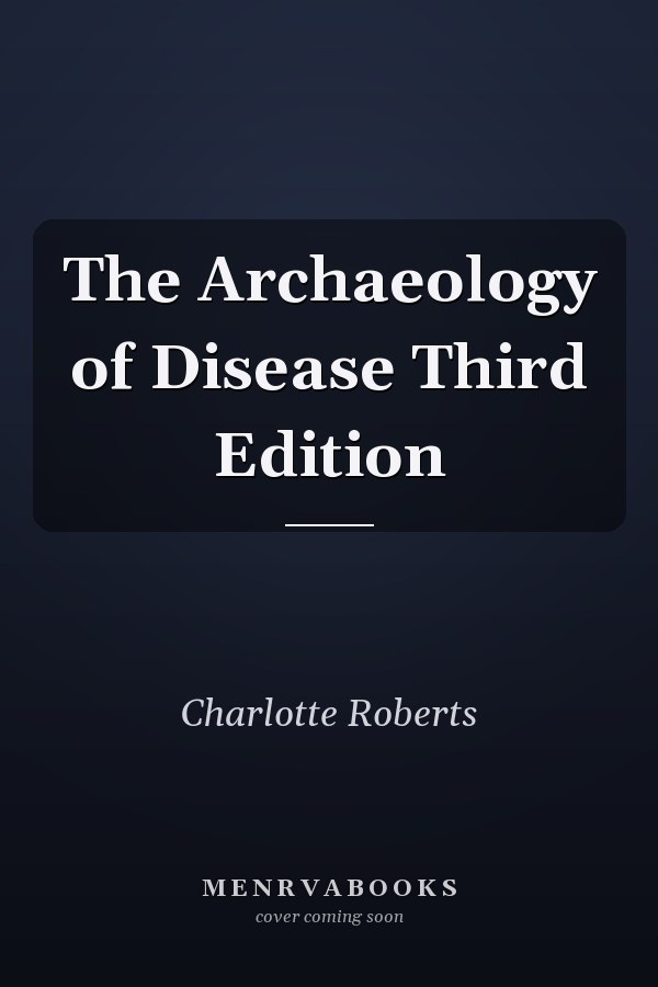 The Archaeology of Disease Third Edition