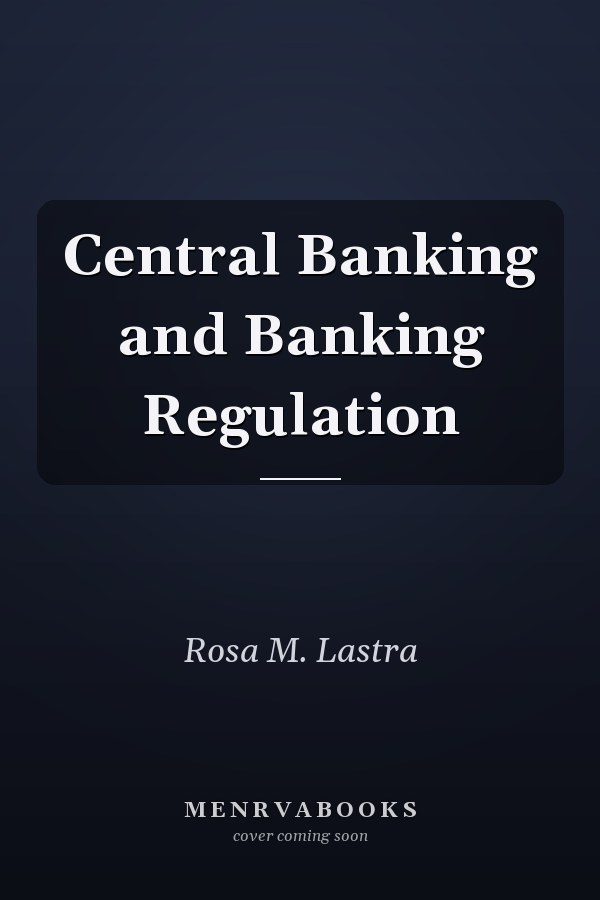 Central Banking and Banking Regulation