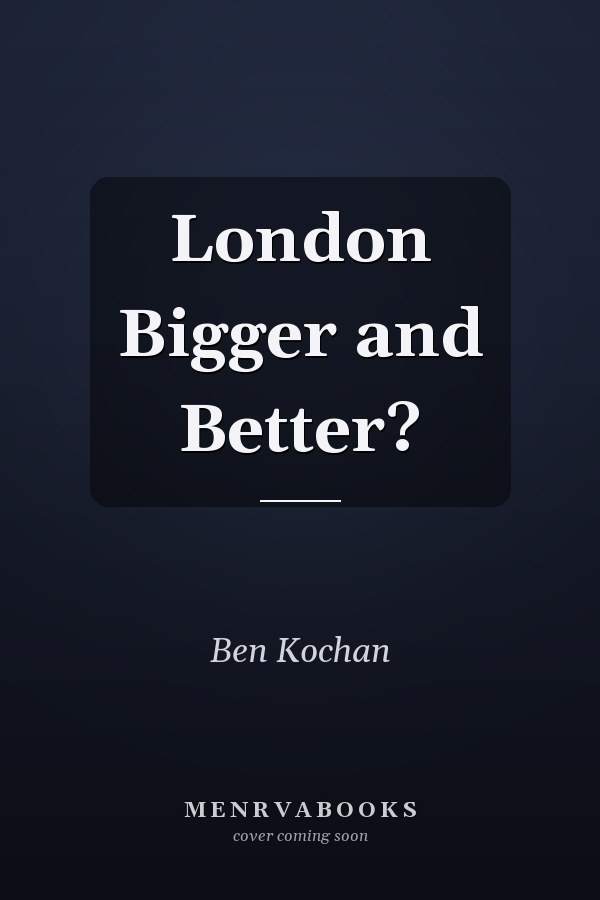 London Bigger and Better?