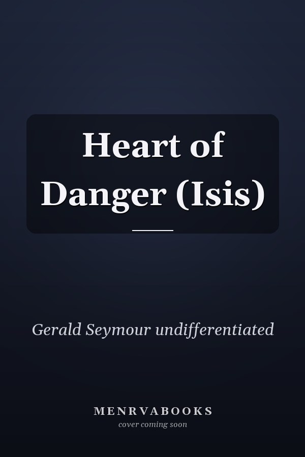 Heart of Danger (Isis)
