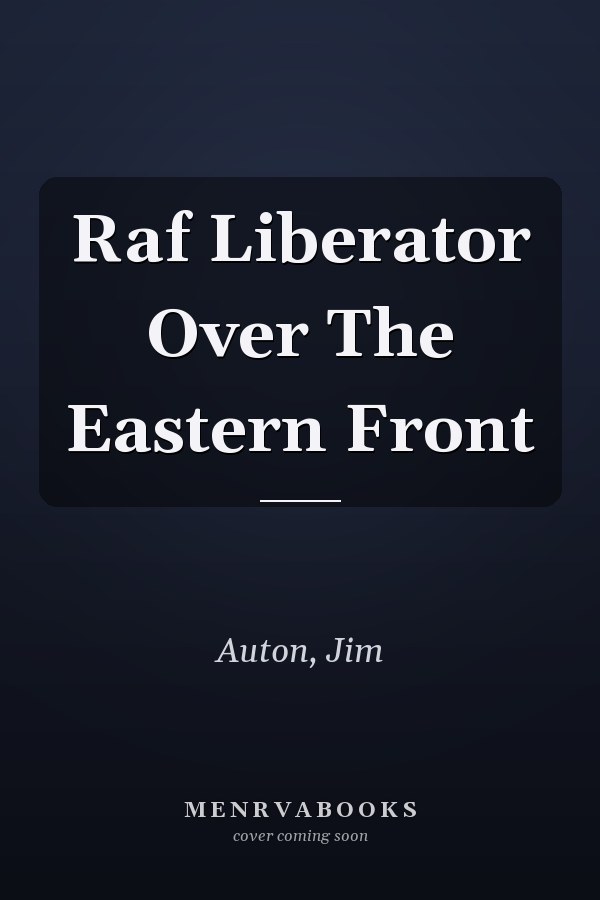 Raf Liberator Over The Eastern Front