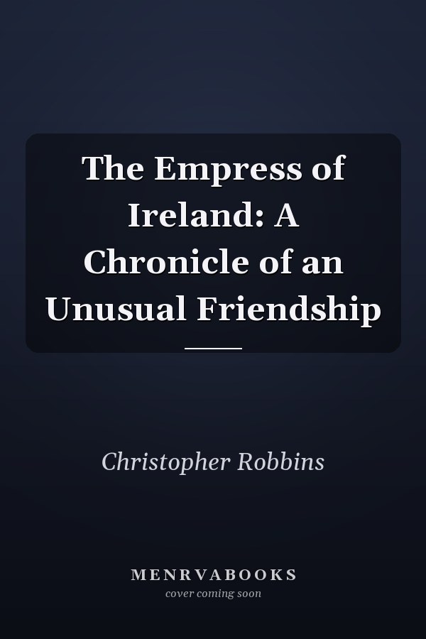 The Empress of Ireland: A Chronicle of an Unusual Friendship