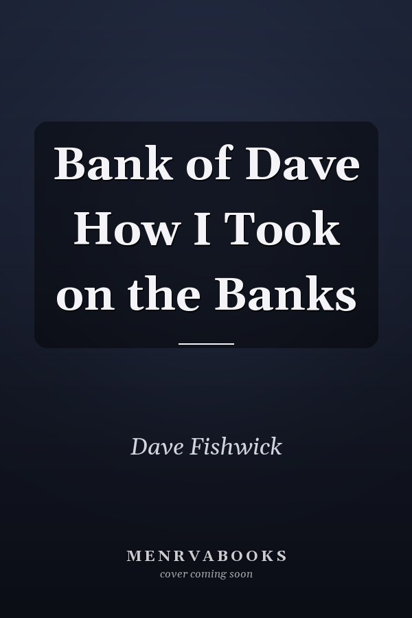 Bank of Dave How I Took on the Banks