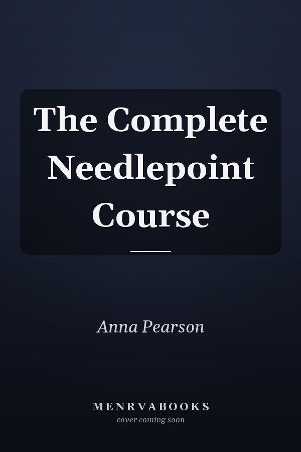 The Complete Needlepoint Course